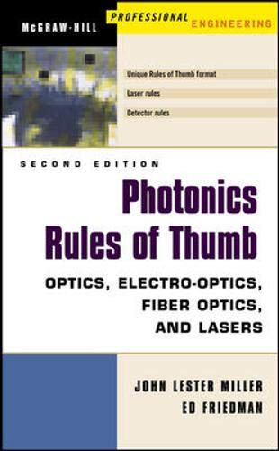 Photonics Rules of Thumb: Optics, Electro-Optics, Fiber Optics and Lasers (Spie Press/McGraw-Hill Professional Engineering)