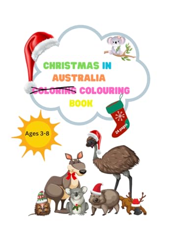 Christmas in Australia: Designed for children, this coloring book also offers a small insight into Australia's uniqueness using simple poems and cute images which they can color.