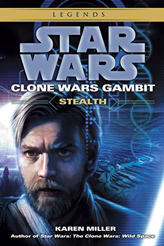 Stealth: Star Wars Legends (Clone Wars Gambit): Clone Wars Gambit: Stealth (Star Wars: Clone Wars Gambit - Legends, Band 1) von Del Rey