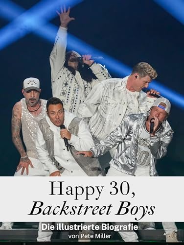 Happy 30, Backstreet Boys - Hits, Fans und unvergessliche Momente: Die illustrierte Biografie von FlipFlop