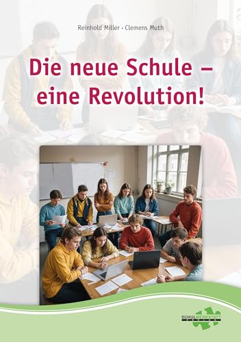 Die neue Schule – eine Revolution von Schulwerkstatt Verlag