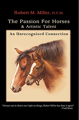 The Passion for Horses & Artistic Talent: An Unrecognized Connection von Robert M. Miller Communications