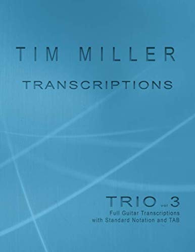 Tim Miller Trio vol 3 Transcriptions von Tim Miller