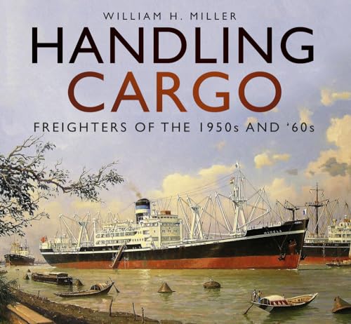 Handling Cargo: Freighters of the 1950s and '60s