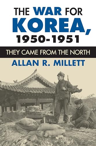 The War for Korea, 1950-1951: They Came From the North (Modern War Studies)