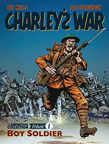 Charley's War: The Definitive Collection, Volume One: Boy Soldier (Charley's War, 1, Band 1) von Rebellion