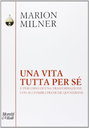 Una vita tutta per sé. Il percorso di una trasformazione con accessibili pratiche quotidiane (Pensiero e pratiche di trasformazione) von PENSIERO E PRATICHE DI TRASFORMAZIONE