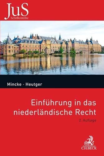 Einführung in das niederländische Recht (JuS-Schriftenreihe/Ausländisches Recht, Band 153) von Beck C. H.