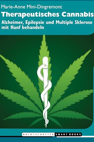 Therapeutisches Cannabis: Alzheimer, Epilepsie und Multiple Sklerose mit Hanf behandeln von Nachtschatten Verlag