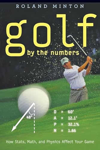 Golf by the Numbers - How Stats, Math, and Physics Affect Your Game; .: How Stats, Math, and Physics Affect Your Game