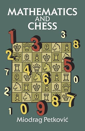 Mathematics and Chess: 110 Entertaining Problems and Solutions (Dover Brain Games: Math Puzzles) von Dover Publications