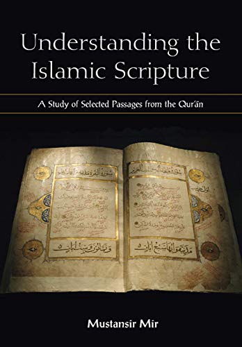 Understanding the Islamic Scripture: A Study of Selected Passages from the Qur'an