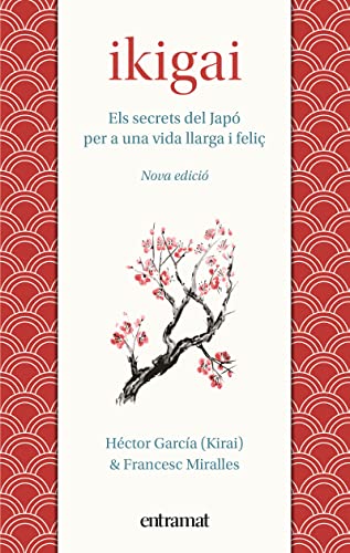 Ikigai: Els secrets de Japó per a una vida llarga i feliç (Entramat creixement i salut) von Entramat