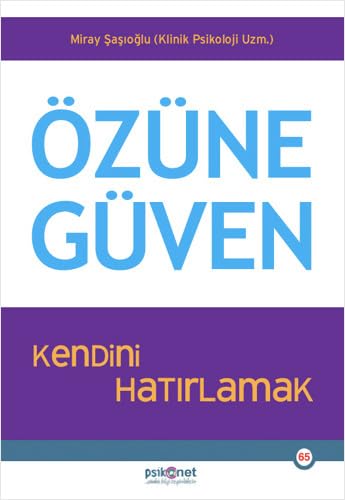 Özüne Güven: Kendini Hatırlamak