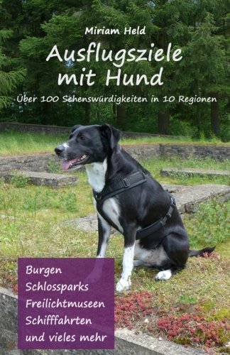 Ausflugsziele mit Hund: Über 100 Sehenswürdigkeiten in 10 Regionen