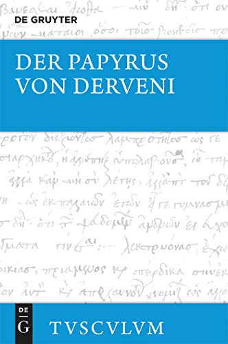 Der Papyrus von Derveni: Griechisch - deutsch (Sammlung Tusculum) von de Gruyter