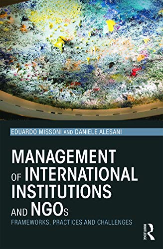 Management of International Institutions and NGOs: Frameworks, practices and challenges von Routledge