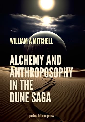 Alchemical and Anthrosophical Themes in the Dune Saga von Lulu.com