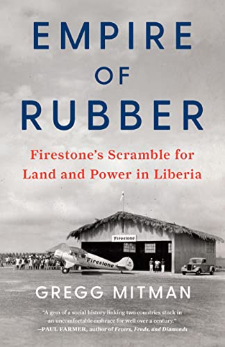 Empire of Rubber: Firestone’s Scramble for Land and Power in Liberia von The New Press