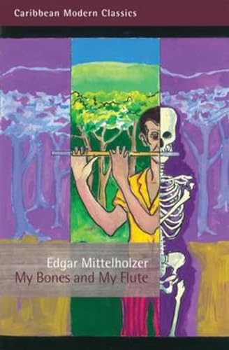 My Bones and My Flute: A Ghost Story in the Old-Fashioned Manner (Caribbean Modern Classics) von Peepal Tree Press