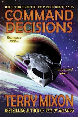 Command Decisions: Book 3 of The Empire of Bones Saga
