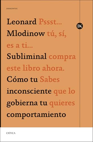 Subliminal: Cómo tu inconsciente gobierna tu comportamiento (Drakontos) von Editorial Crítica