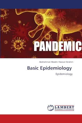 Basic Epidemiology: Epidemiology von LAP LAMBERT Academic Publishing