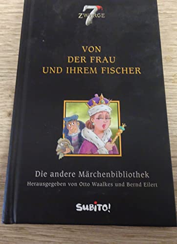 Die andere Märchenbibliothek: Von der Frau und ihrem Fischer