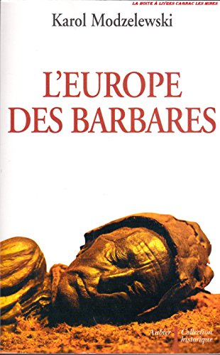 L'Europe des barbares: Germains et Slaves face aux héritiers de Rome von AUBIER