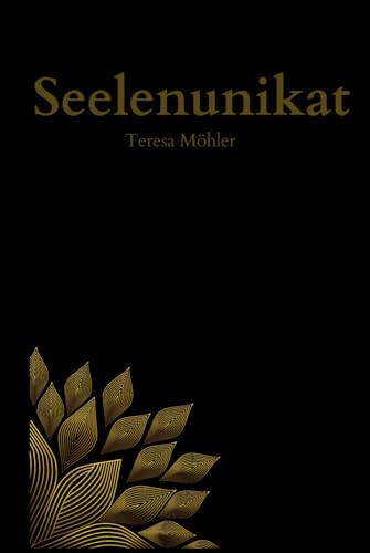 Seelenunikat: Eine psychologische Beraterin hilft dir inneren Frieden und Selbstliebe für ein erfülltes Leben zu finden von Independently published