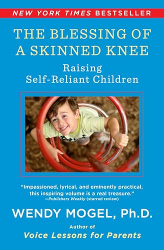 The Blessing Of A Skinned Knee: Raising Self-Reliant Children von Scribner Book Company