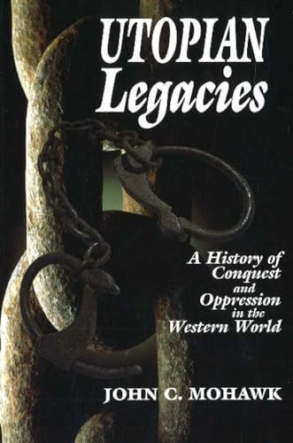 Utopian Legacies: A History of Conquest & Oppression in the Western World