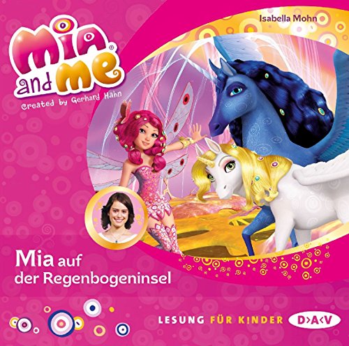Mia and me – Teil 24: Mia auf der Regenbogeninsel: Lesung mit Musik mit Friedel Morgenstern (1 CD) (Mia and me – Lesungen mit Musik)