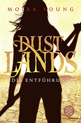 Dustlands - Die Entführung: Roman von FISCHERVERLAGE