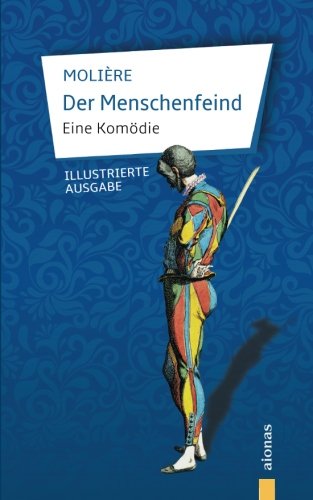 Der Menschenfeind: Molière: Eine Komödie (illustrierte Ausgabe) / Der Misanthrop von aionas