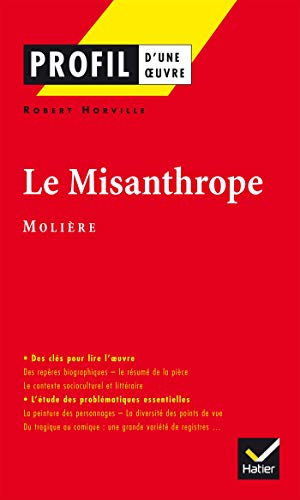 Profil - Molière : Le Misanthrope: analyse littéraire de l'oeuvre (Profil d'une oeuvre) von HATIER