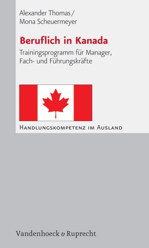 Beruflich in Kanada. Trainingsprogramm für Manager, Fach- und Führungskräfte (Handlungskompetenz im Ausland) von Vandenhoeck & Ruprecht