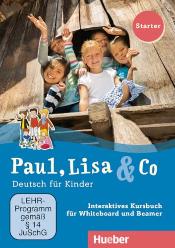 Paul, Lisa & Co Starter: Deutsch für Kinder.Deutsch als Fremdsprache / Interaktives Kursbuch für Whiteboard und Beamer – DVD-ROM von Hueber