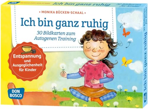 Ich bin ganz ruhig. 30 Bildkarten zum Autogenen Training mit Kindern.: Entspannung und Ausgeglichenheit für Kinder. Für KITA, Kindergruppen & ... und innere Balance. 30 Ideen auf Bildkarten)