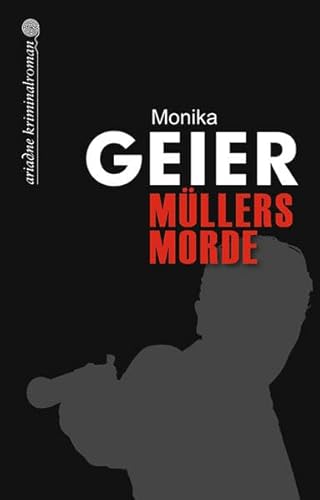 Müllers Morde: Originalausgabe (Ariadne) von Argument- Verlag GmbH