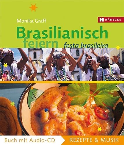Brasilianisch feiern: Festa Brasileira (Rezepte & Musik) von Unbekannt