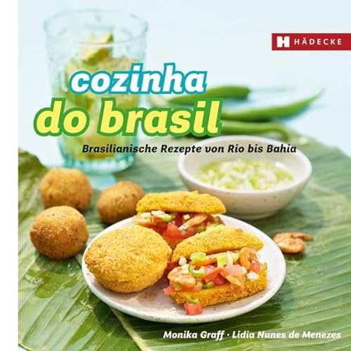 Cozinha do Brasil: Brasilianische Rezepte von Rio bis Bahia (Genuss im Quadrat) von Hdecke Verlag GmbH