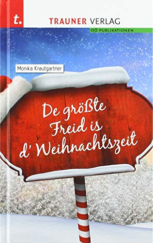 De größte Freid is d' Weihnachtszeit von Trauner Verlag