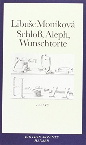 Schloß, Aleph, Wunschtorte: Essays von Carl Hanser