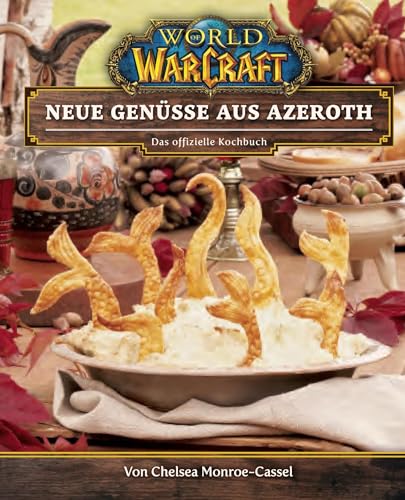 World of Warcraft: Neue Genüsse aus Azeroth - Das offizielle Kochbuch von Panini