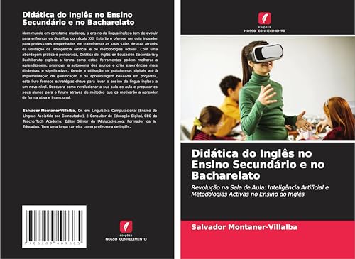 Didática do Inglês no Ensino Secundário e no Bacharelato: Revolução na Sala de Aula: Inteligência Artificial e Metodologias Activas no Ensino do Inglês von Edições Nosso Conhecimento