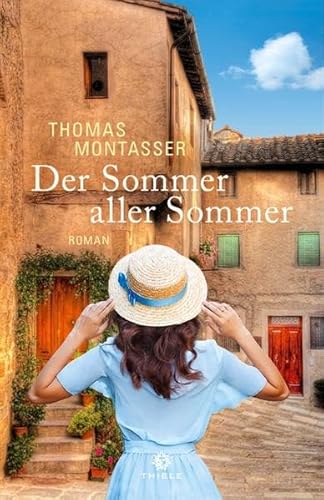 Der Sommer aller Sommer: Roman von Thiele Verlag