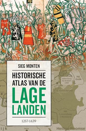 Historische atlas van de Lage Landen: 1257-1439 von Omniboek