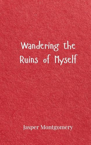 Wandering the Ruins of Myself von Creative Arts Management OÜ