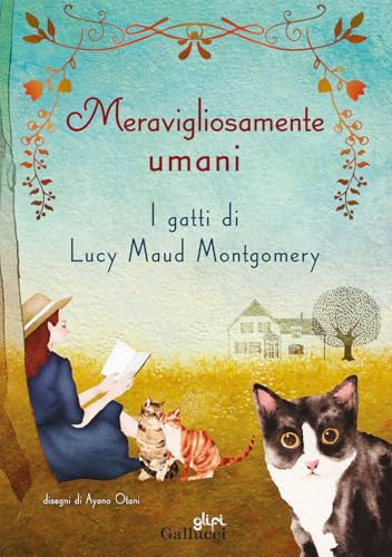 Meravigliosamente umani. I gatti di Lucy Maud Montgomery (Young adult) von Glifi Gallucci